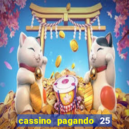 cassino pagando 25 reais no cadastro